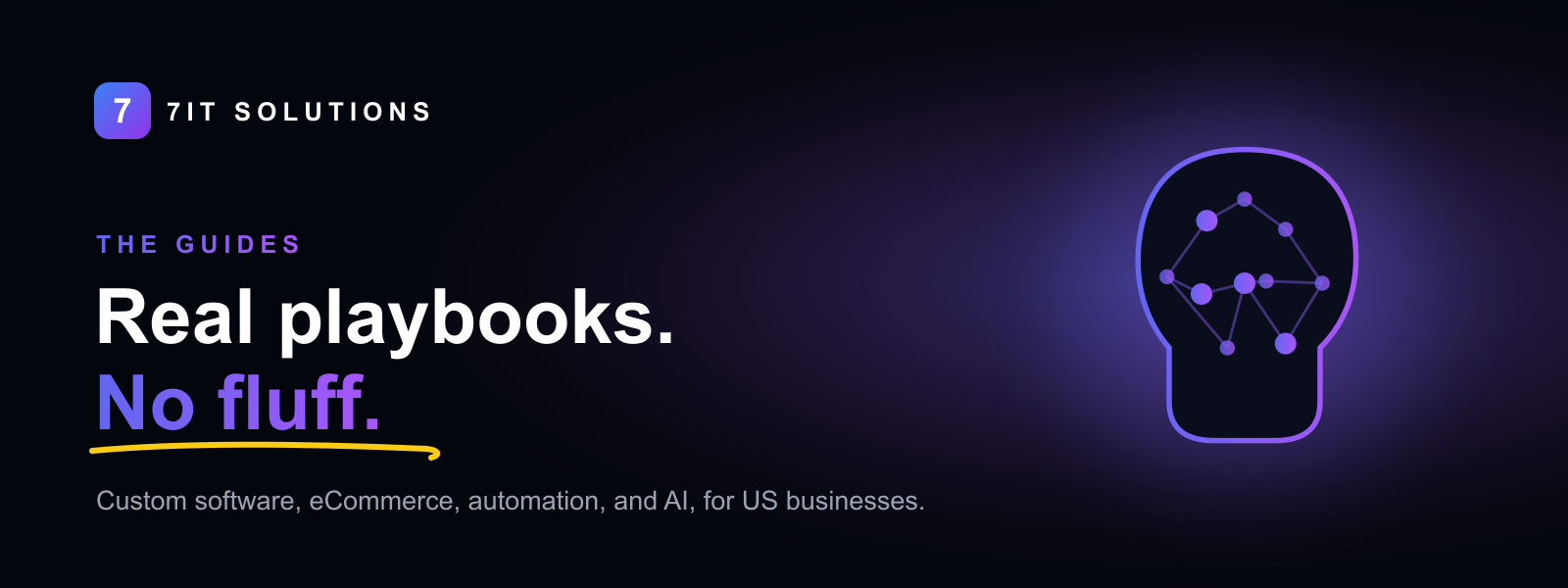 7IT Guides: real playbooks, no fluff